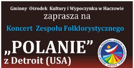 Koncert Zespołu Folklorystycznego „Polanie” z Detroit